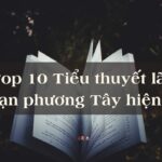 Top 10 Tiểu thuyết lãng mạn phương Tây hiện đại