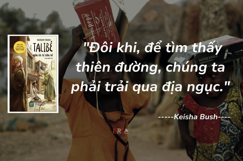 Talibé-Những Đứa Trẻ Đường Phố-Keisha Bush quote

